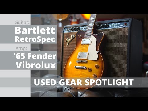 Bartlett RetroSpec and a '65 Fender Vibrolux