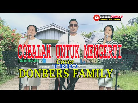 COBALAH UNTUK MENGERTI-(Obbie Messakh)-Cover-TRIO DONBERS FAMILY- Channel  (DFC) Malaka