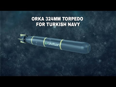 Turkish Announced the Launching of a 324mm ORKA Torpedo Project to Meet the Turkish Navy