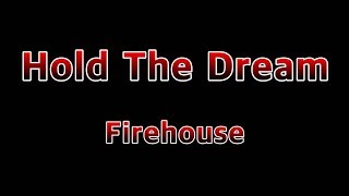 Hold The Dream - Firehouse(Lyrics)