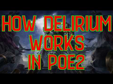 Everything About Delirium Explained in Path of Exile 2