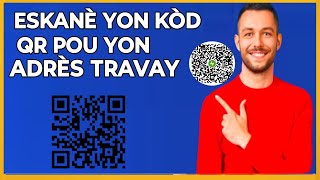 🟢 Kòman pou eskane yon kòd QR pou yon adrès travay