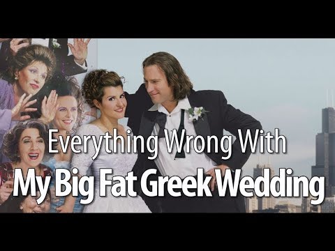 Everything Wrong With  My Big Fat Greek Wedding