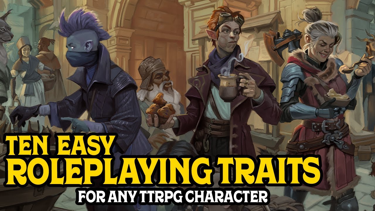 10 Easy Roleplaying Traits for your TTRPG Characters!