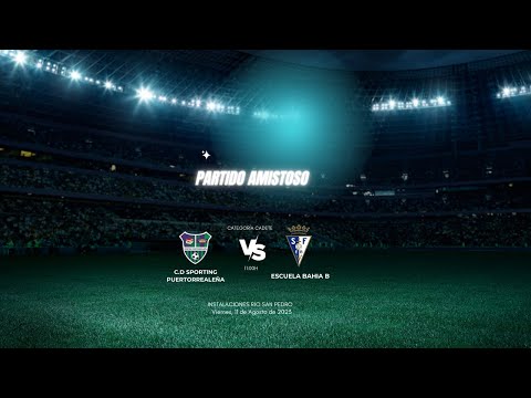SPORTING PUERTORREALEÑA-ESCUELA BAHIA B (Partido amistoso)