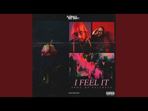 I Feel It (feat. Big $wift)