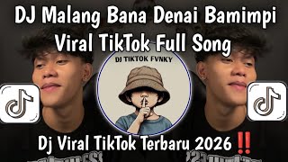 Download lagu DJ MALANG BANA DENAI BAMIMPI FULL SONG | DJ MINANG VIRAL TIKTOK FULL BASS TERBARU 2026🔥 mp3