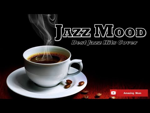 Jazz Mood - Sweet Jazzy Cover of Popular Songs
