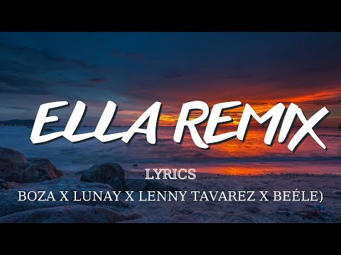 Boza x Lunay x Lenny Tavarez x Beéle) - Ella Remix (Lyrics) pop it