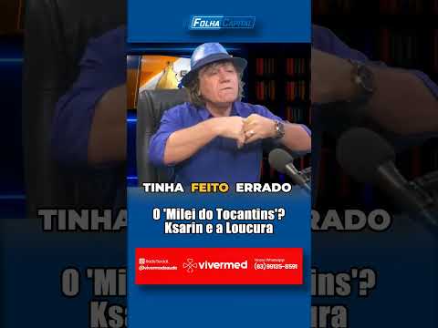 O 'Milei do Tocantins'? Ksarin e a Loucura