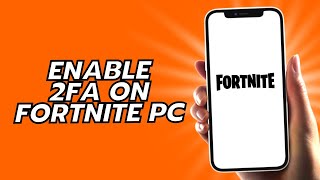 How To Enable 2FA On Fortnite Mobile