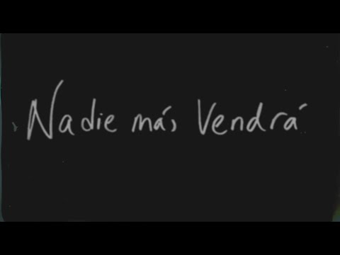Video thumbnail for Nadie Más Vendrá