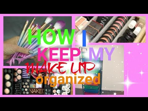 HOW I KEEP MY MAKE UP ORGANIZED | SHAY BABY