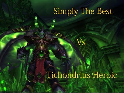 Simply The Best Vs Tichondrius Heroic - Retribution Paladin PoV