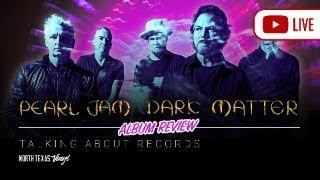 Pearl Jam Dark Matter ALBUM REVIEW | Talking About Records