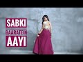Sabki Baaratein Aayi |Dance Cover |Hindi song 2022 | Wedding Choreography |Shivani Jha ||
