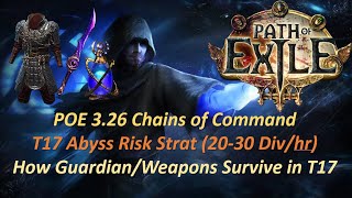POE 3.26 - Chains of Command :  LOVE ABYSS Strat!!  +  How to keep AG/AW alive in T17