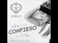 Karol G - Si Te Confieso Remix 2015 