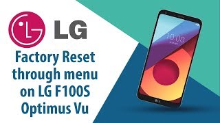 How to Factory Reset through menu on LG Optimus Vu F100S?