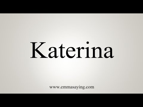 How To Say Katerina