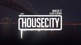 Clarx & Debris - Wreck It