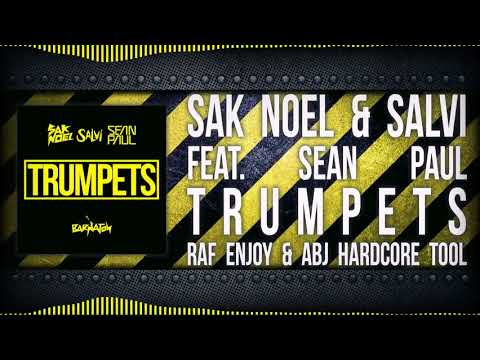 Sak Noel & Salvi feat. Sean Paul - Trumpets (Raf Enjoy & Abj Hardcore Tool)