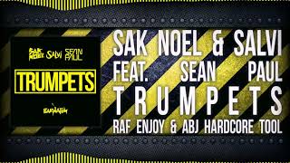 Sak Noel &amp; Salvi feat. Sean Paul - Trumpets (Raf Enjoy &amp; Abj Hardcore Tool)