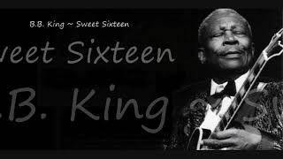 B.B. King ~ Sweet Sixteen