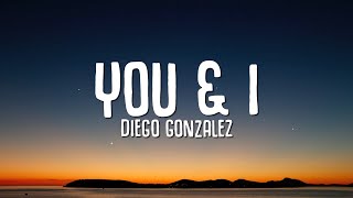 Download lagu Diego Gonzalez - You & I (Lyrics) mp3