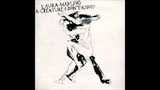 A Creature I Don't Know - Laura Marling