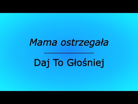 Mama ostrzegała - Daj To Głośniej (karaoke cover z linią melodyczną)