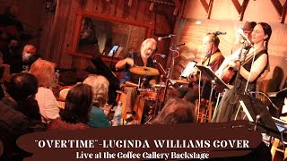 &quot;Overtime&quot;-Lucinda Williams cover-Live at the Coffee Gallery Backstage
