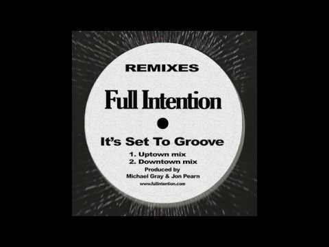 Full Intention - It's Set To Groove (Uptown Mix)