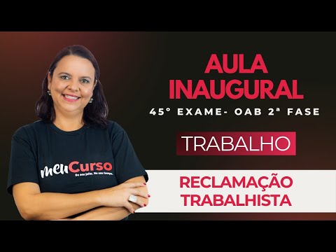 Aula Inaugural - Trabalho 2ª Fase 45º Exame OAB | com a Prof. Magê Conde