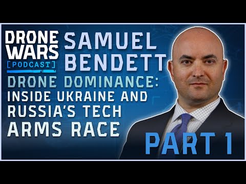 Drone Dominance: Inside Ukraine and Russia’s Tech Arms Race - Sam Bendett | Part I