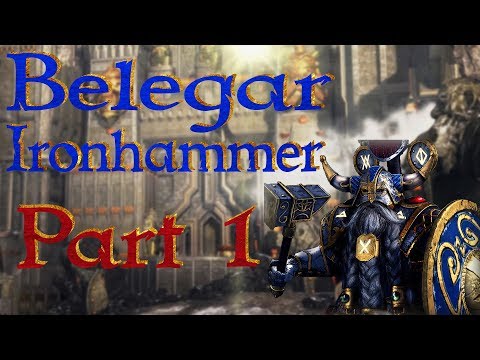 Belegar Ironhammer, True King of Karak Eight Peaks (Part 1: History)