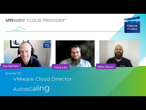 Feature Friday Episode 50 - VMware Cloud Director Autoscaling