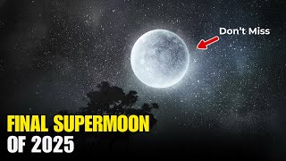 December 4’s Cold Moon: The FINAL Supermoon of 2025 Is Here!