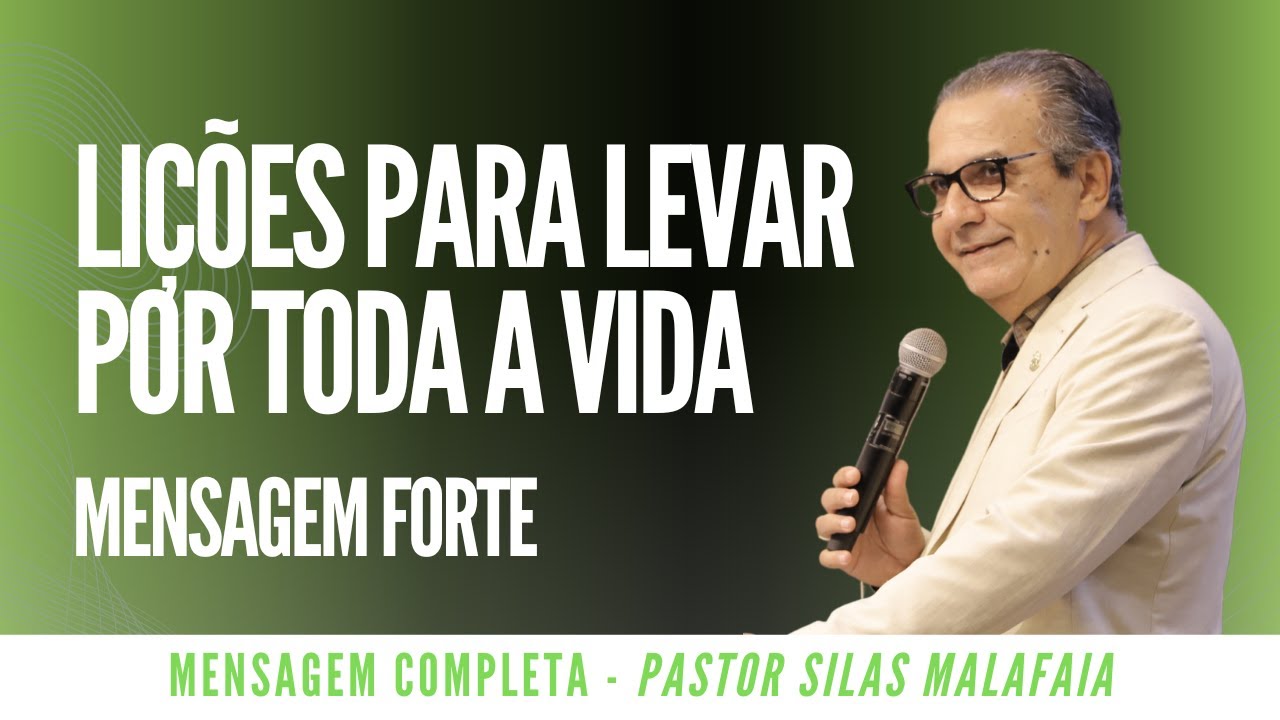 Pr Silas Malafaia - LIÇÕES PARA LEVAR POR TODA A VIDA