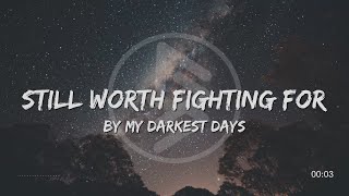 My Darkest Days - Still Worth Fighting For (Lyrics)