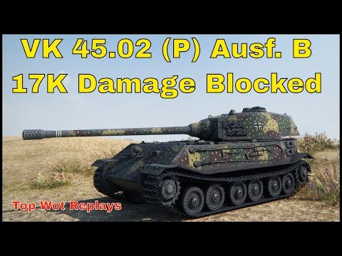 World of Tanks - VK 45.02 (P) Ausf. B - 17K Damage Blocked - Top Wot Replays