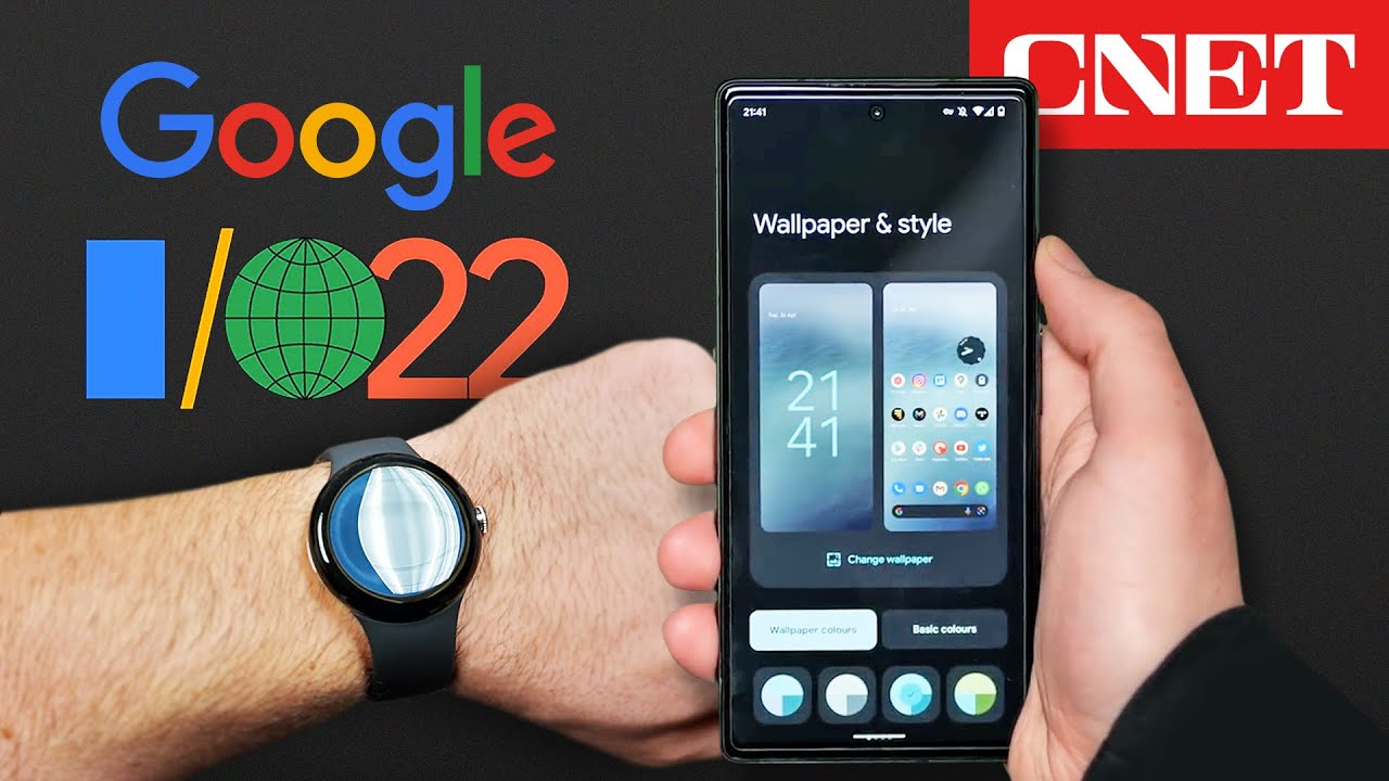 Pixel Watch, Android 13 and More: Google I/O 2022 Preview
