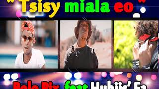 Download lagu Bolo Pix -  TSISY  MIALA EO Feat. HUBIIS'FA (nouveauté gasy 2019) By ✪ AK LABEL RECORD ✪ mp3