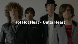 Hot Hot Heat - Outta Heart (Subtitulado al español)