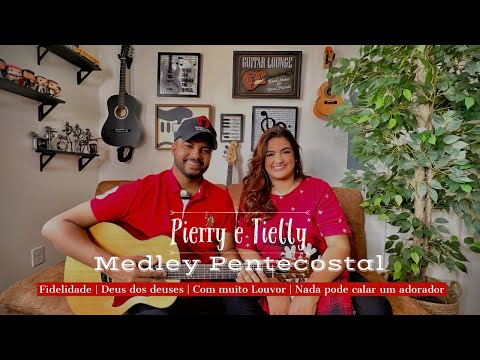 Pierry e Tielly - Medley Pentecostal