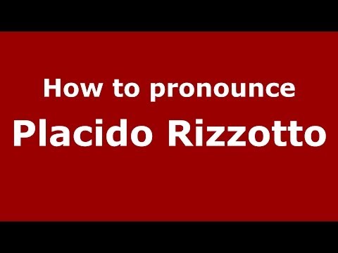 How to pronounce Placido Rizzotto (Italian/Italy) - PronounceNames.com