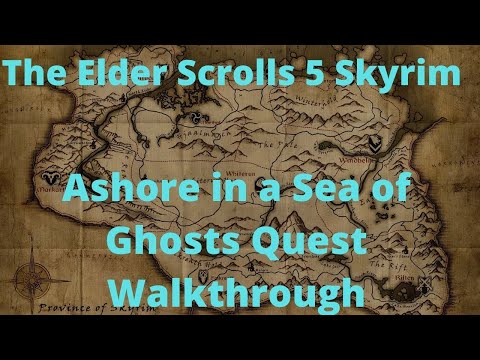 The Elder Scrolls 5 Skyrim Ashore in a Sea of Ghosts Quest Walkthrough