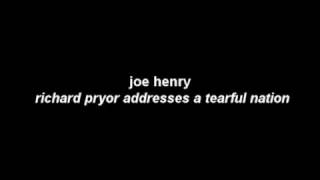 joe henry - richard pryor addresses a tearful nation