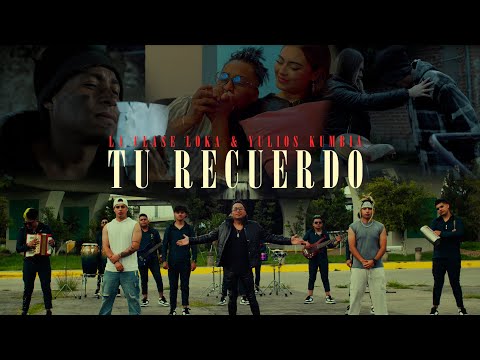 La Clase Loka, Yulios Kumbia - Tu Recuerdo (Video Oficial)