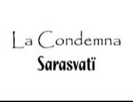 La Condemna - Sarasvatï